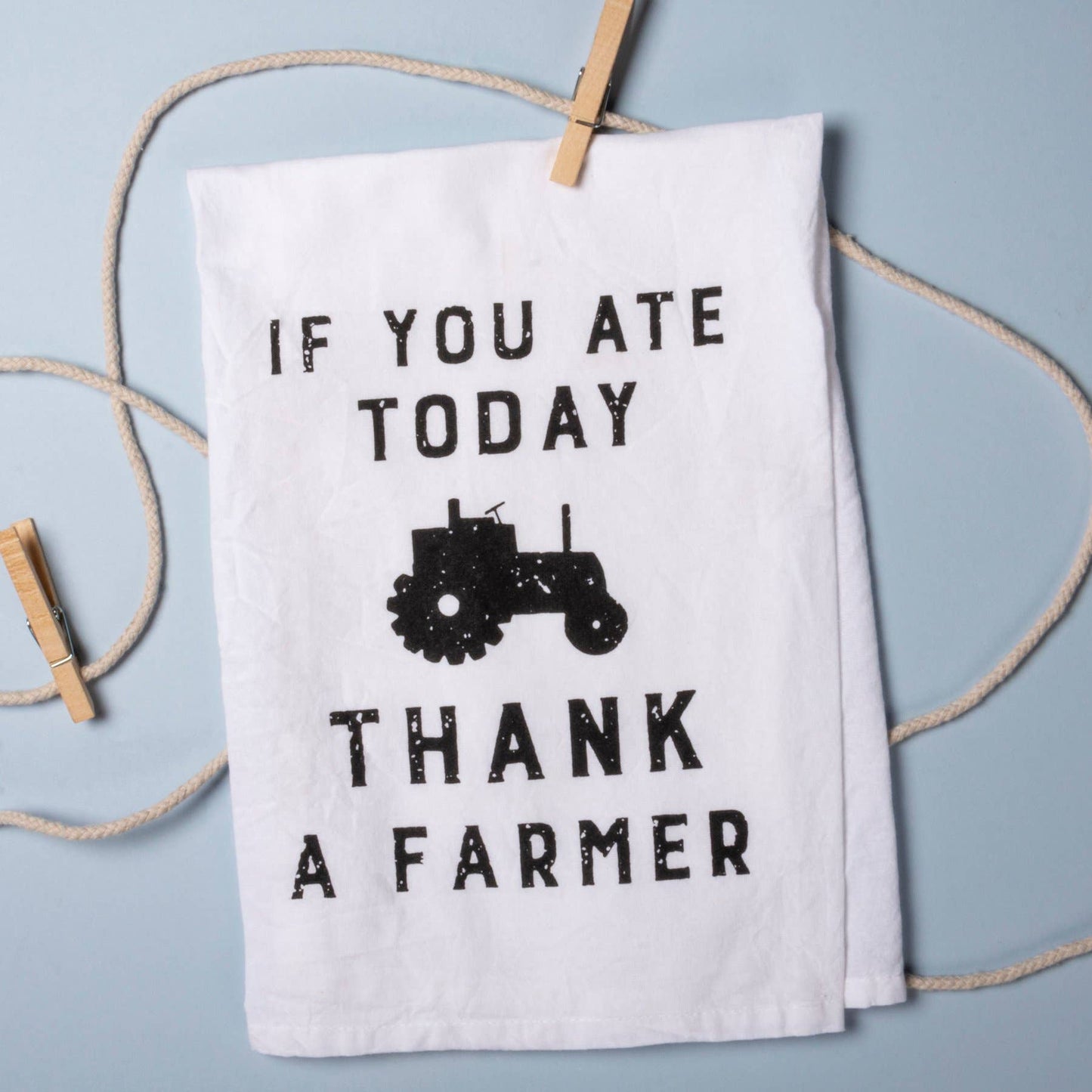 If You Ate Today Thank A Farmer Kitchen Towel