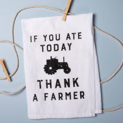 If You Ate Today Thank A Farmer Kitchen Towel - American Farm Company