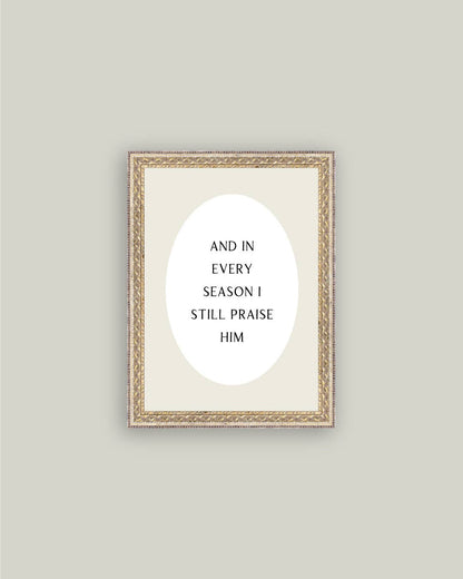 And In Every Season Framed Print