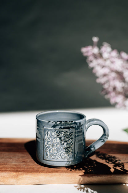 Cling to What is Good Mug