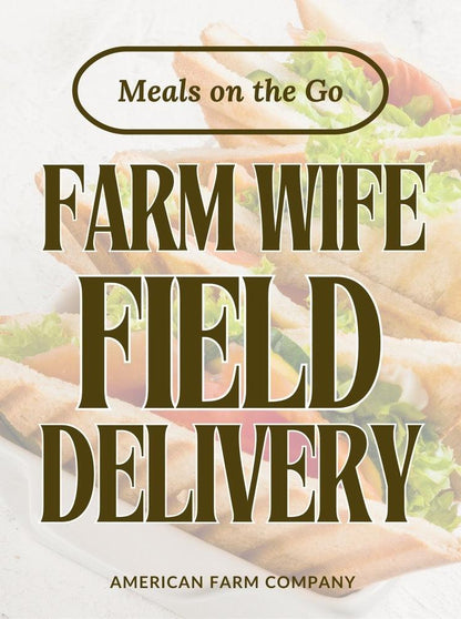 Farm Wife Field Delivery - Meals on the Go Cookbook - American Farm Company