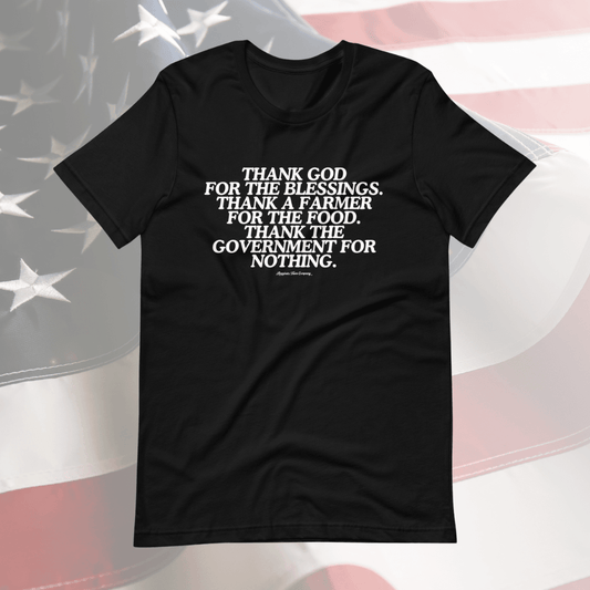 'Thank God, A Farmer, Not The Government' Tee - American Farm Company