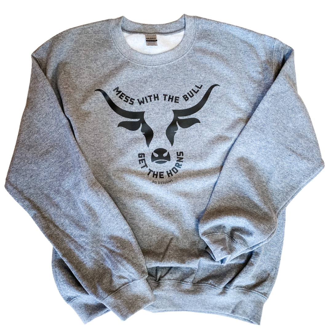 'Mess with the Bull, Get the Horns' Crewneck